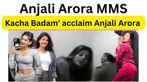 anjali.arora viral video|Anjali Arora MMS Video Leak Controversy: Lock Upp。